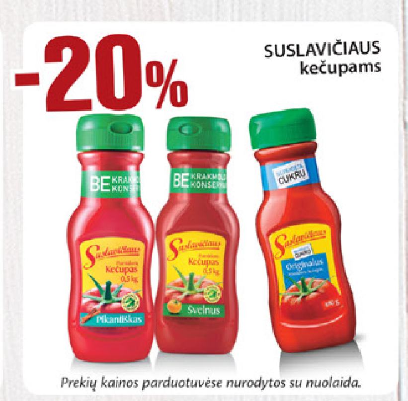 SUSLAVIČIAUS kečupams